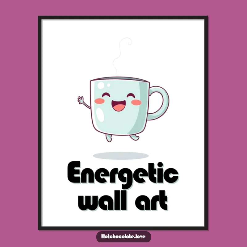 Funny Joyful Mug Print: Steaming Energy Digital Art, Perfect Gift