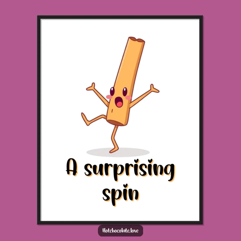 Funny Cinnamon Stick Poster: Surprise Cartwheel Art - Dynamic Wall Decor