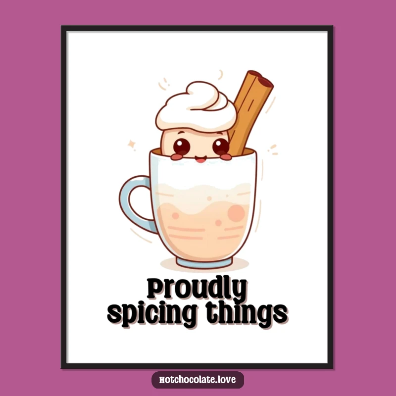 Funny Cinnamon Stick Poster: Proud Warm Drink Character Art