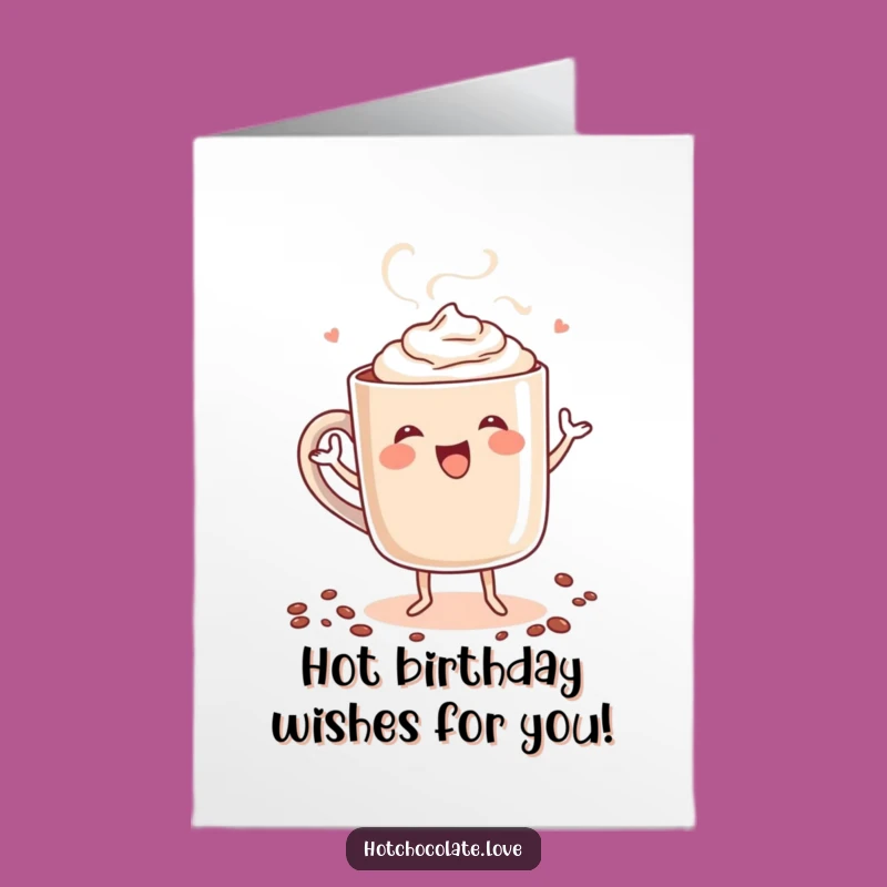 Free Printable Birthday Card: Hot Chocolate Dance - Funny Downloadable Gift!