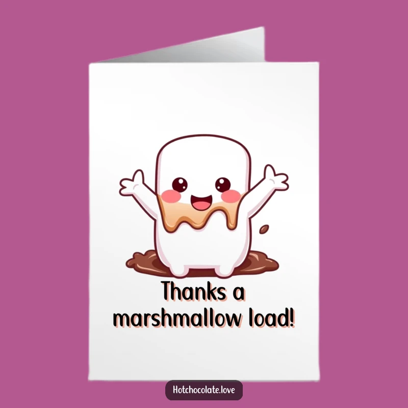 Free Printable Thank You Card Funny Marshmallow Melting Chocolate Downloadable